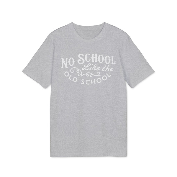 No School Like The Old School T Shirt (Premium Organic)