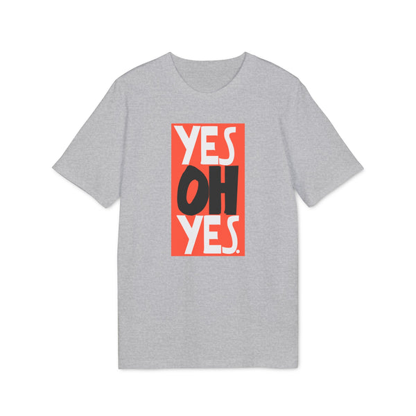 Yes Oh Yes T Shirt (Premium Organic)