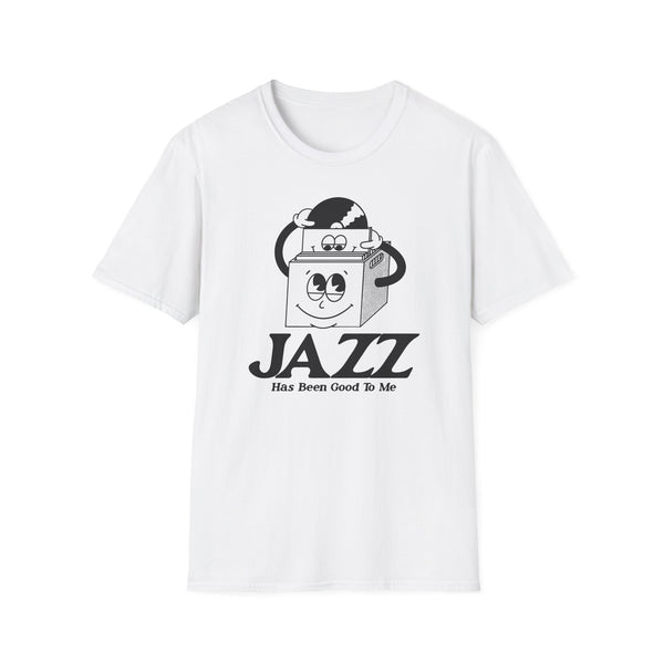 Jazz Has Been Good To Me T Shirt