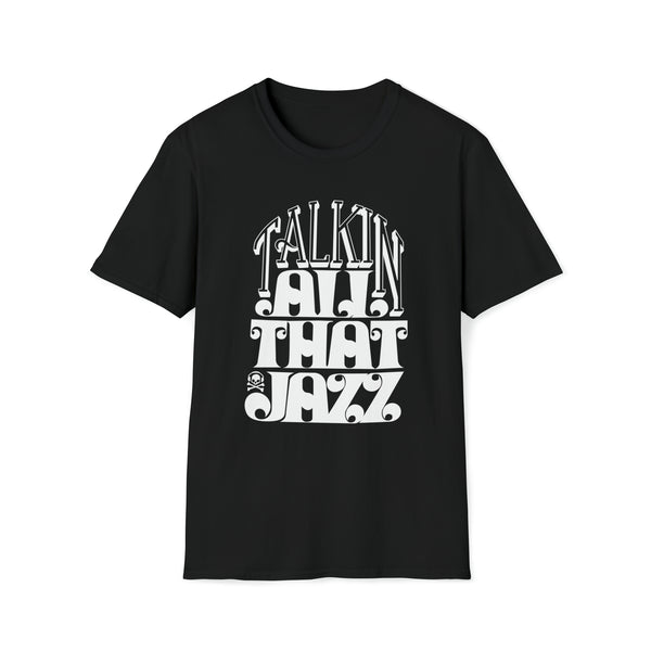 Talking All That Jazz T Shirt (Mid Weight) | Soul-Tees.com