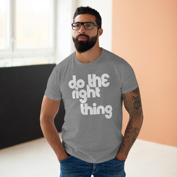 Do The Right Thing T Shirt (Standard Weight)