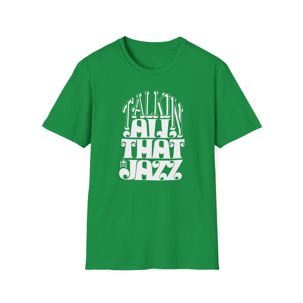 Talking All That Jazz T Shirt (Mid Weight)