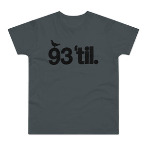 93 Til Infinity T-Shirt (Heavyweight) - Soul-Tees.com