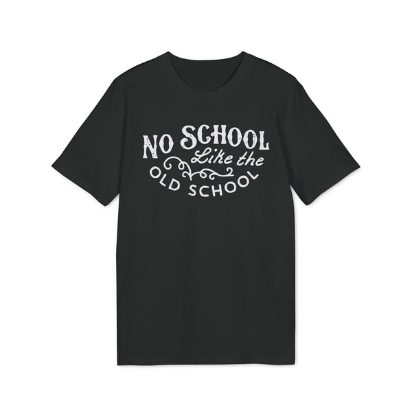 No School Like The Old School T Shirt (Premium Organic)