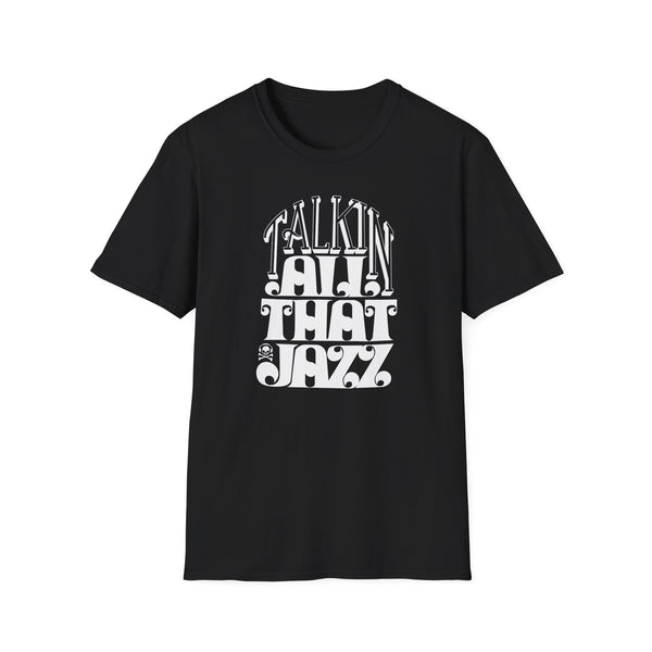 Talking All That Jazz T Shirt (Mid Weight)