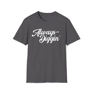 Always Diggin' T-Shirt (Mid Weight) - Soul-Tees.com