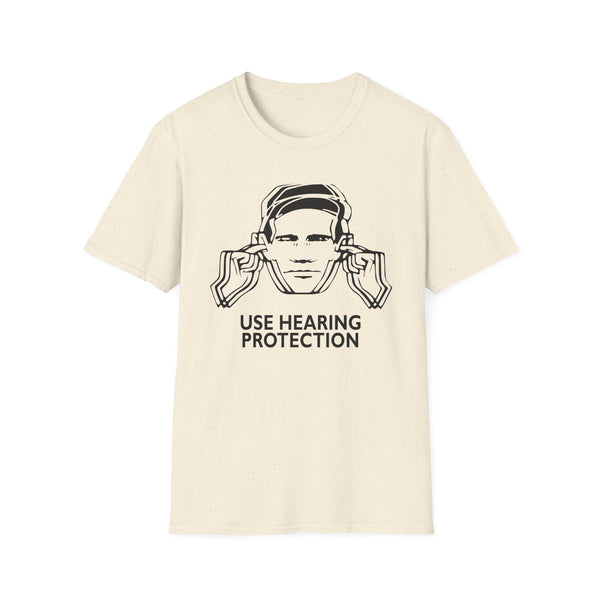 Use Hearing Protection T Shirt (Mid Weight) | Soul-Tees.com