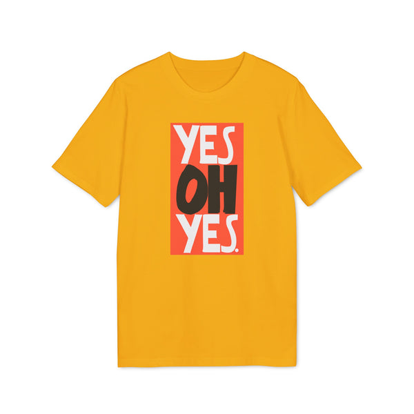 Yes Oh Yes T Shirt (Premium Organic)