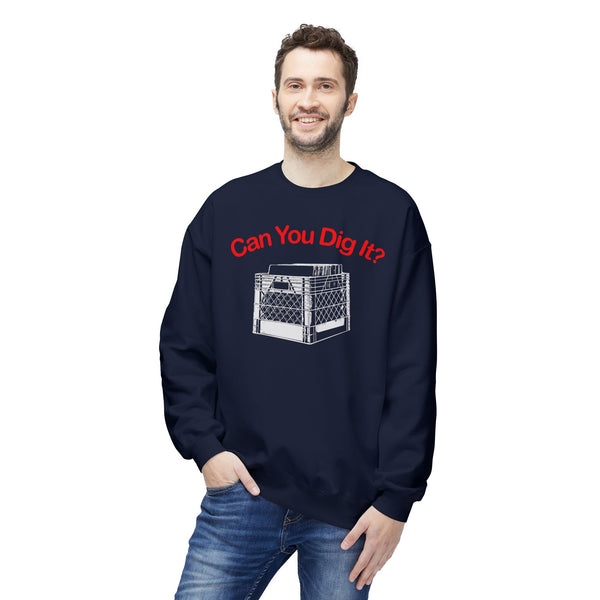 Can You Dig It Sweatshirt