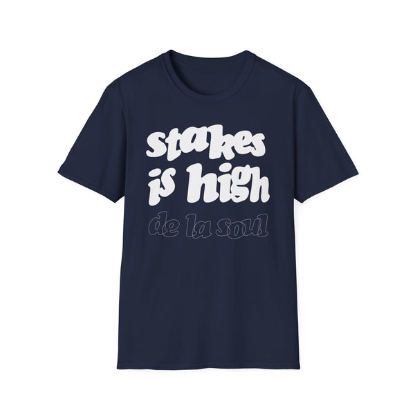 Stakes Is High T Shirt (Mid Weight) | Soul-Tees.com