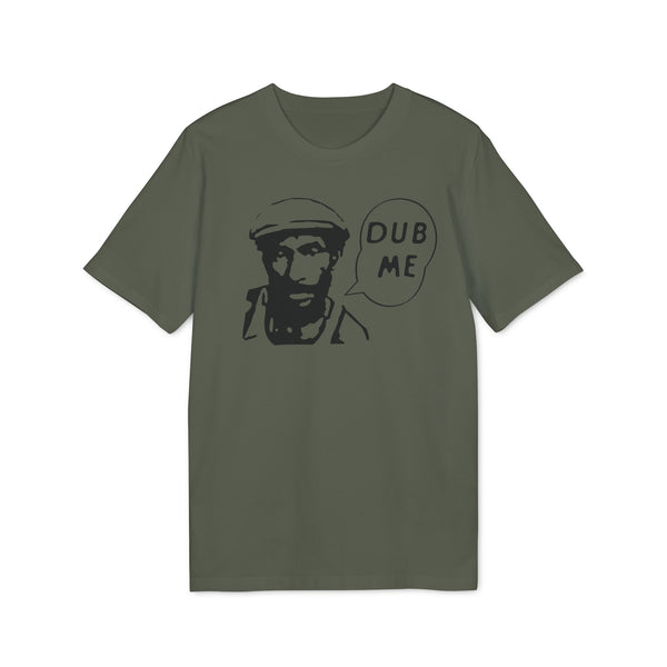 Dub Me T Shirt (Premium Organic)